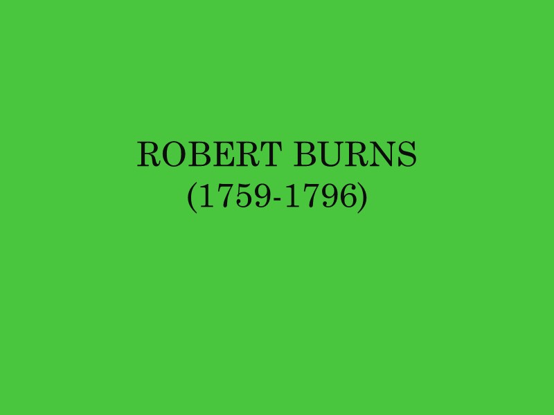 ROBERT BURNS (1759-1796)